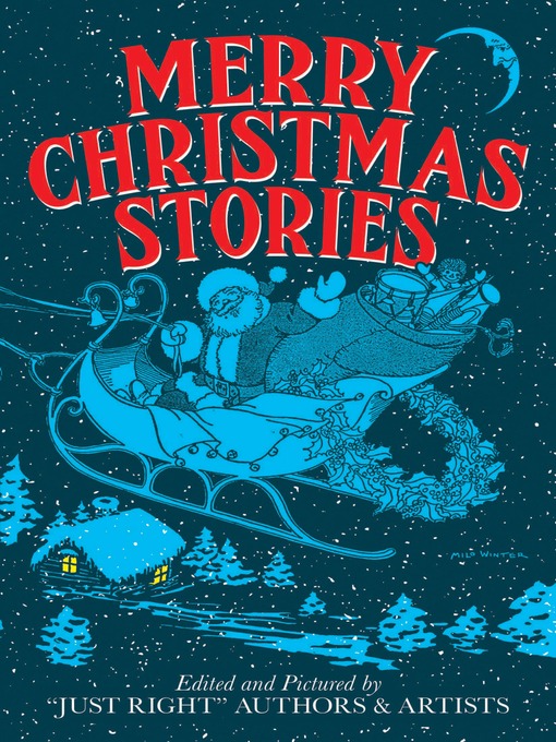 Title details for Merry Christmas Stories by "Just Right" Authors and Artists - Available